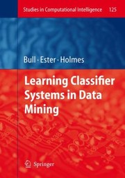 Cover of: Learning Classifier Systems In Data Mining by Larry Bull