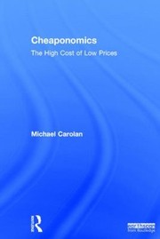 Cheaponomics by Michael Carolan