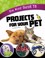 Cover of: The Kids Guide To Projects For Your Pet