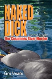 Cover of: Naked Dick Cosumnes River Murder