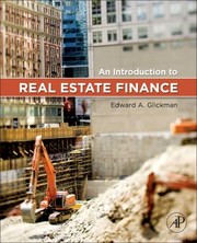 An Introduction to Real Estate Finance by Edward Glickman
