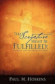 Cover of: That Scripture Might Be Fulfilled Typology And The Death Of Christ
