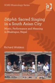 Cover of: Dph Sacred Singing In A South Asian City Music Performance And Meaning In Bhaktapur Nepal