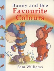 Bunny and Bee Favourite Colours by Sam Williams