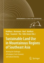 Sustainable Land Use in Mountainous Regions of Southeast Asia
            
                Environmental Science and Engineering by Ludger Hermann