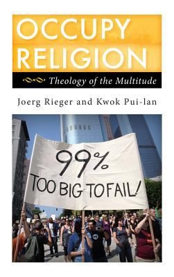 9781442217928 - Occupy Religion Religion in the Modern World