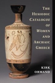 Cover of: The Hesiodic Catalogue Of Women And Archaic Greece