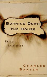 Cover of: Burning down the house by Charles Baxter