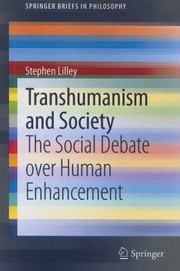 Cover of: Transhumanism And Society The Social Debate Over Human Enhancement by 