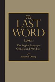 Cover of: The Last Word The English Language Opinions And Prejudices by 