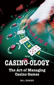 Cover of: Casinoology The Art Of Managing Casino Games