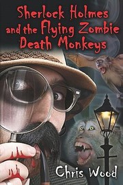 Cover of: Sherlock Holmes and the Flying Zombie Death Monkeys