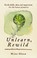 Cover of: Unlearn Rewild Earth Skills Ideas And Inspiration For The Future Primitive