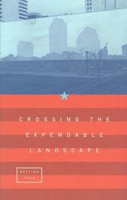 Crossing the expendable landscape by Bettina Drew