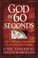 Cover of: God in 60 Seconds