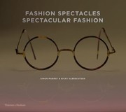 Cover of: Fashion Spectacles Spectacular Fashion Eyewear Styles And Shapes From Vintage To 2020