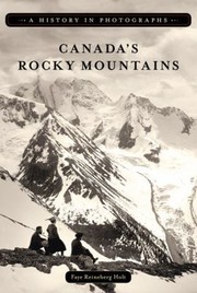 Cover of: Canadas Rocky Mountains A History In Photographs