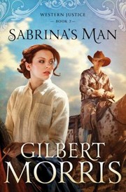 Sabrina's Man (Western Justice #2) by Gilbert Morris