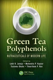 Green Tea Polyphenols Nutraceuticals Of Modern Life by Lekh R. Juneja