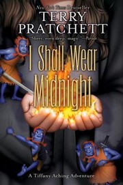 Cover of: I Shall Wear Midnight A Tiffany Aching Adventure by Terry Pratchett, Stephen Briggs, Paul Kidby, Laura Ellen Andersen, Manuel Viciano Delibano