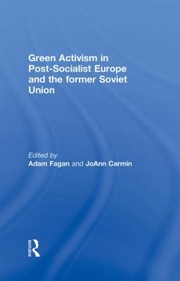 Cover of: Green Activism In Postsocialist Europe And The Former Soviet World