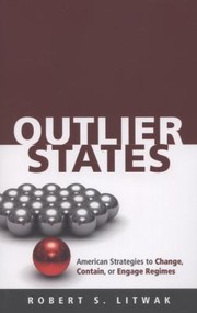 Cover of: Outlier States American Strategies To Change Contain Or Engage Regimes