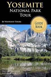 Cover of: Yosemite National Park Tour Guide Book