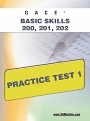 Cover of: Gace Basic Skills 200 201 202 Practice Test 1
            
                Gace