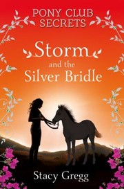 Cover of: Storm and the Silver Bridle
            
                Pony Club Secrets Numbered