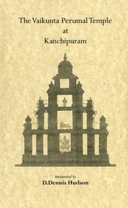 The Vaikunta Perumal Temple at Kanchipuram by D. Dennis Hudson