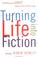 Cover of: Turning Life into Fiction