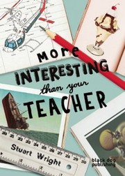 Cover of: More Interesting Than Your Teacher