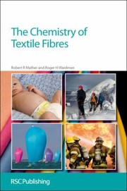 The Chemistry of Textile Fibres by Roger H. Wardman
