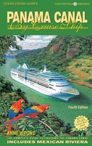 Cover of: Panama Canal by Cruise Ship
            
                Panama Canal by Cruise Ship The Complete Guide to Cruising the Panama Canal