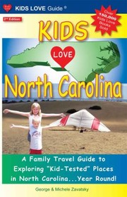Cover of: Kids Love North Carolina
            
                Kids Love North Carolina A Family Travel Guide to Exploring Kid