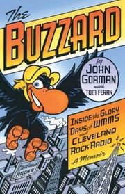 Cover of: The Buzzard Inside The Glory Days Of Wmms And Cleveland Rock Radioa Memoir