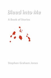 Bleed Into Me A Book Of Stories