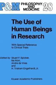 Cover of: The Use of human beings in research: with special reference to clinical trials