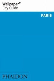 Cover of: Wallpaper City Guide Paris
            
                Wallpaper City Guides Phaidon Press