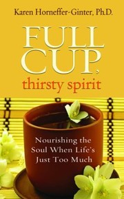 Full Cup Thirsty Spirit by Karen Horneffer-Ginter