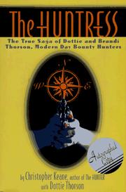 Cover of: The huntress: the true saga of Dottie and Brandi Thorson, modern-day bounty hunters