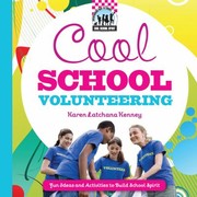 Cover of: Cool School Volunteering Fun Ideas And Activities To Build School Spirit