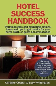 Cover of: Hotel Success Handbook Practical Sales And Marketing Actions Ideas And Tips To Get Results For Your Small Hotel Bb Or Guest Acommodation
