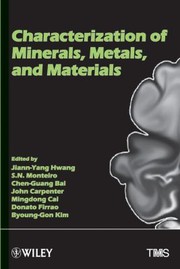 Characterization of Minerals Metals and Materials by Jiann-Yang J. Hwang