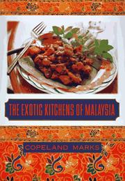 Cover of: The exotic kitchens of Malaysia by Copeland Marks