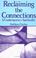 Cover of: Reclaiming the connections