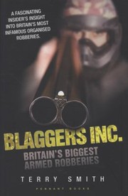 Cover of: Blaggers Inc Britains Biggest Armed Robberies