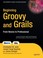 Cover of: Beginning Groovy and Grails
            
                Experts Voice in Open Source