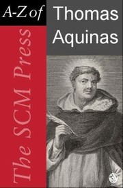 Cover of: SCM Press AZ of Thomas Aquinas by 