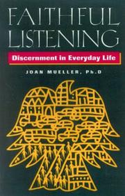 Cover of: Faithful listening: discernment in everyday life